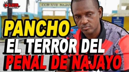 PANCHO: EL TERR0R DEL PENAL DE NAJAYO | EL REY DE LAS NAVAJAS & EL PUÑAL