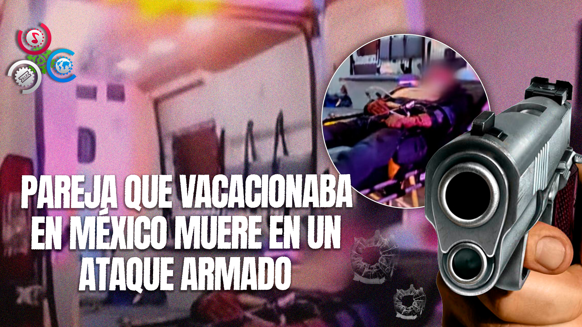 Asesinan De 70 Balazos A Pareja De Estadounidenses En México Y Denuncian Posible Ataque Directo