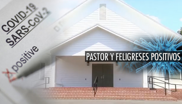 Pastor De Una Iglesia Y 40 Feligreses Positivos A COVID-19 