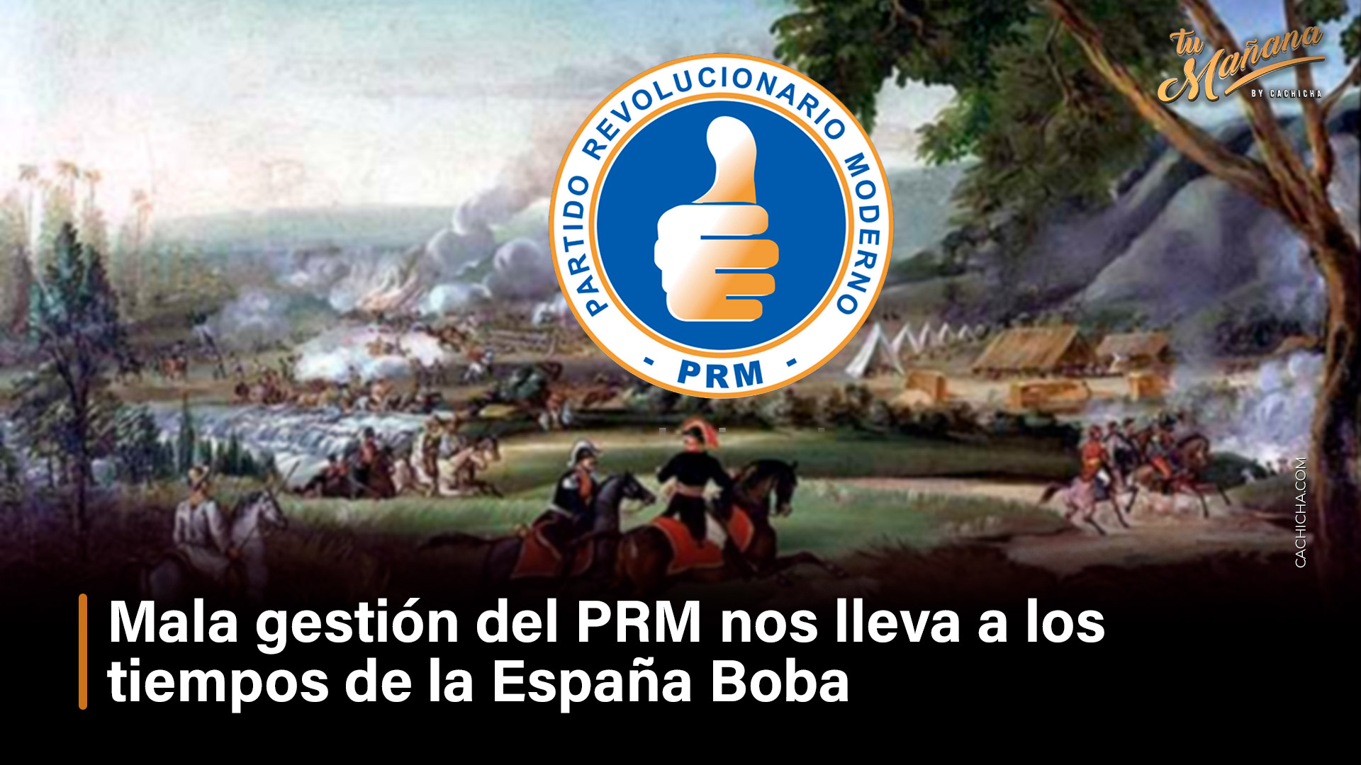 Mala Gestión Del PRM Nos Lleva A Los Tiempos De La España Boba