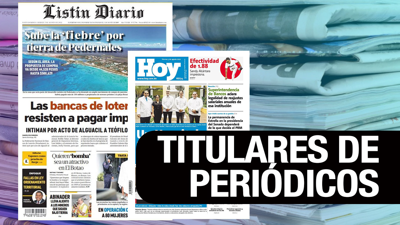 Principales Portadas De Los Periódicos De Hoy 05-08-2022