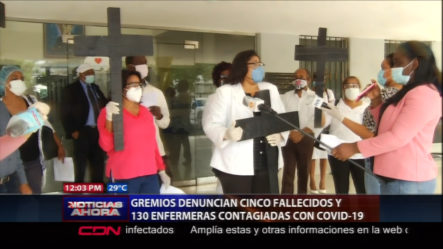 Gremios Denuncian 5 Fallecidos Y 130 Enfermeras Contagiadas Por COVID-19