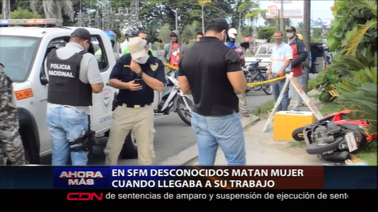 En SFM Desconocidos Matan Mujer Cuando Llegaba A Su Trabajo