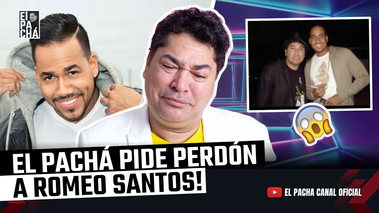 ¡EL PACHÁ LE PIDE PERDÓN A ROMEO SANTOS!