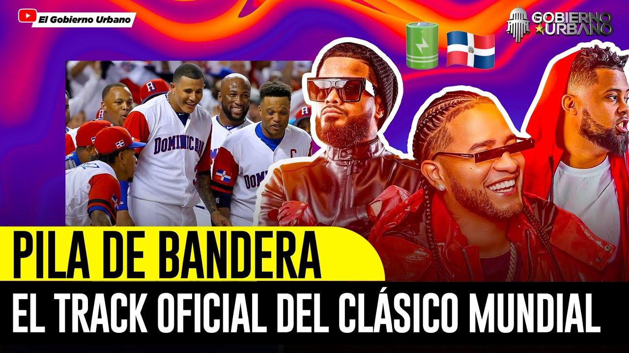 PILA DE BANDERA ES EL TRACK OFICIAL DE RD EN EL CLÁSICO MUNDIAL