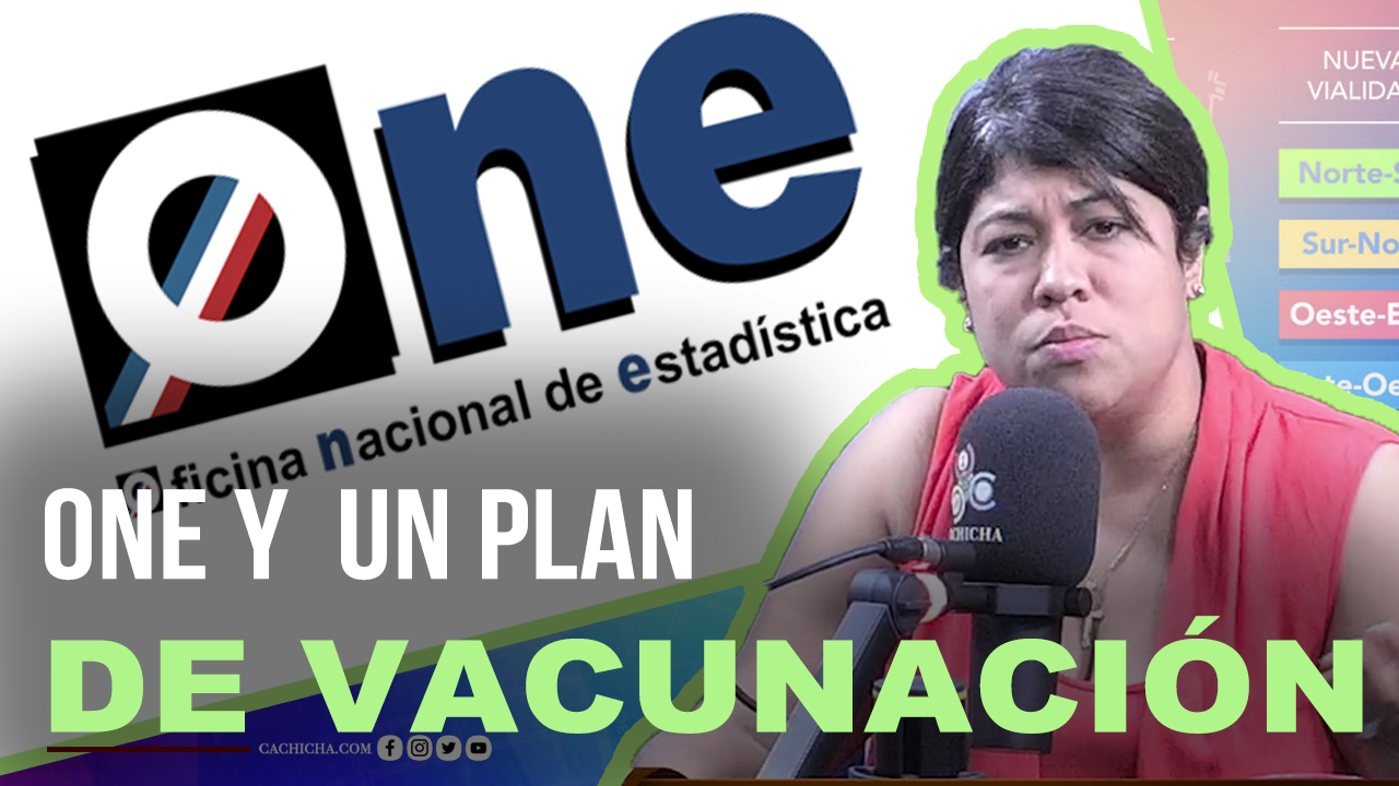 El Buen Trabajo Que Se Puede Hacer Con La ONE Y Plan De Vacunación