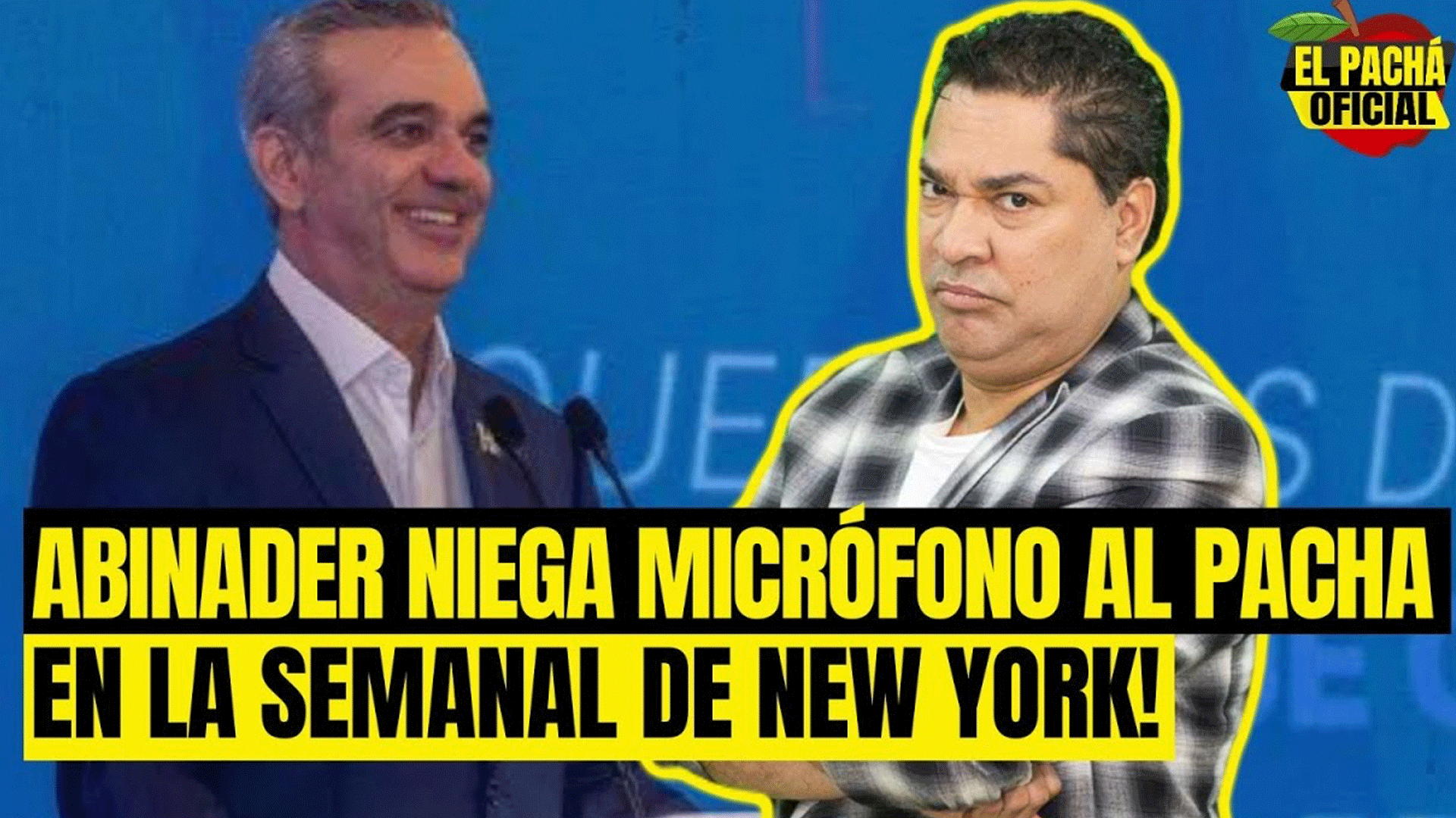 EL PACHA : ABINADER NIEGA MIGROFONO AL PACHA EN LA SEMANAL DE NEW YORK