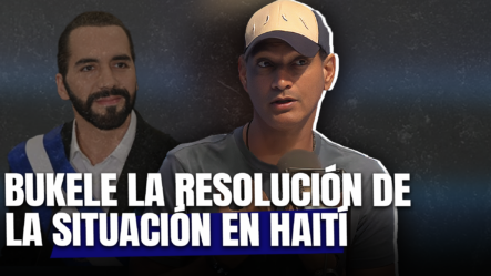 José Laluz: “Bukele Que Le Dejen Haití A él, Que él Lo Resuelve”