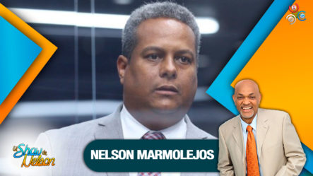  Nelson Javier Dice: “Nelson Marmolejos No Desmiente A Ver Recibido Dinero” En | El Show De Nelson