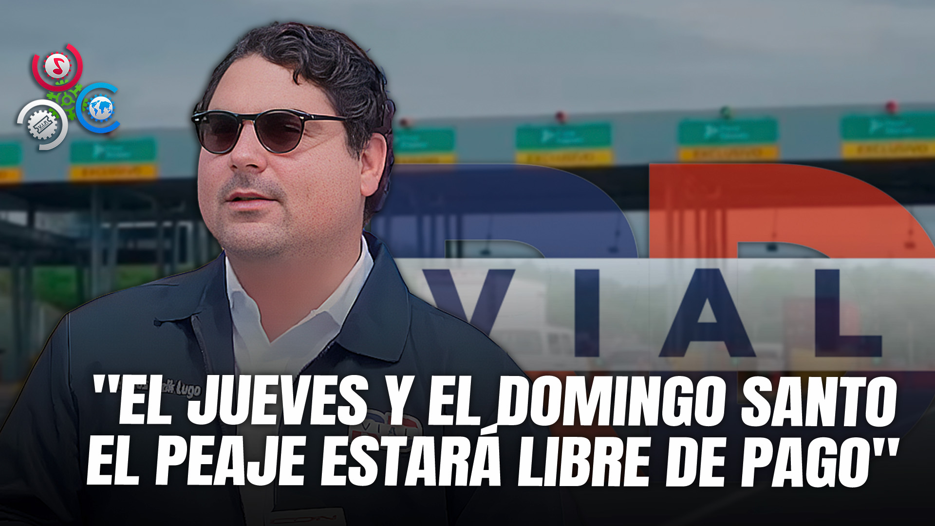 RD Vial Inaugura Nueva Estación De Peaje En La Autopista Duarte Y Anuncia Exoneración De Peaje En Semana Santa