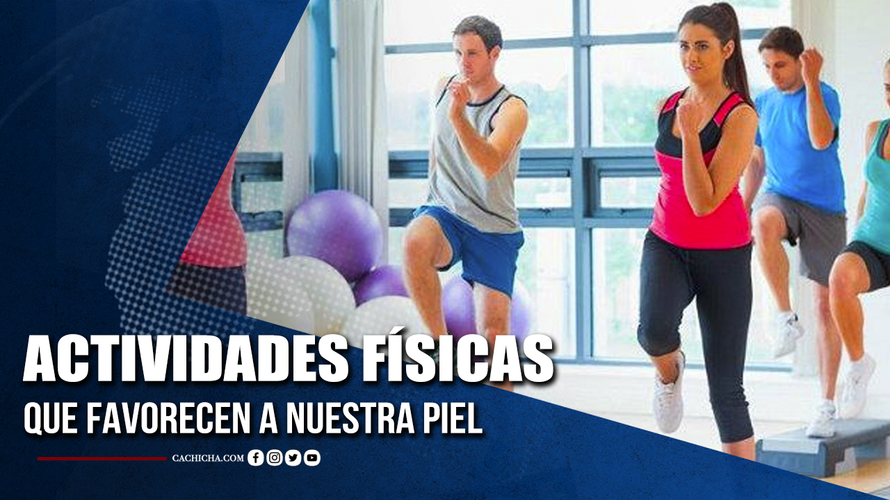 Actividades Físicas Que Favorecen A Nuestra Piel   | Tu Tarde