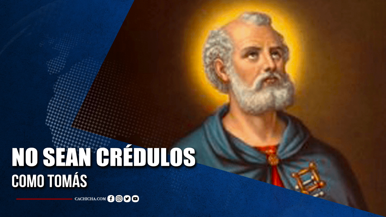 No Sean Crédulos Como Tomás | Tu Tarde