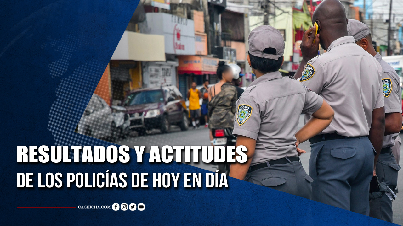 Resultados Y Actitudes De Los Policías De Hoy En Día | Tu Tarde