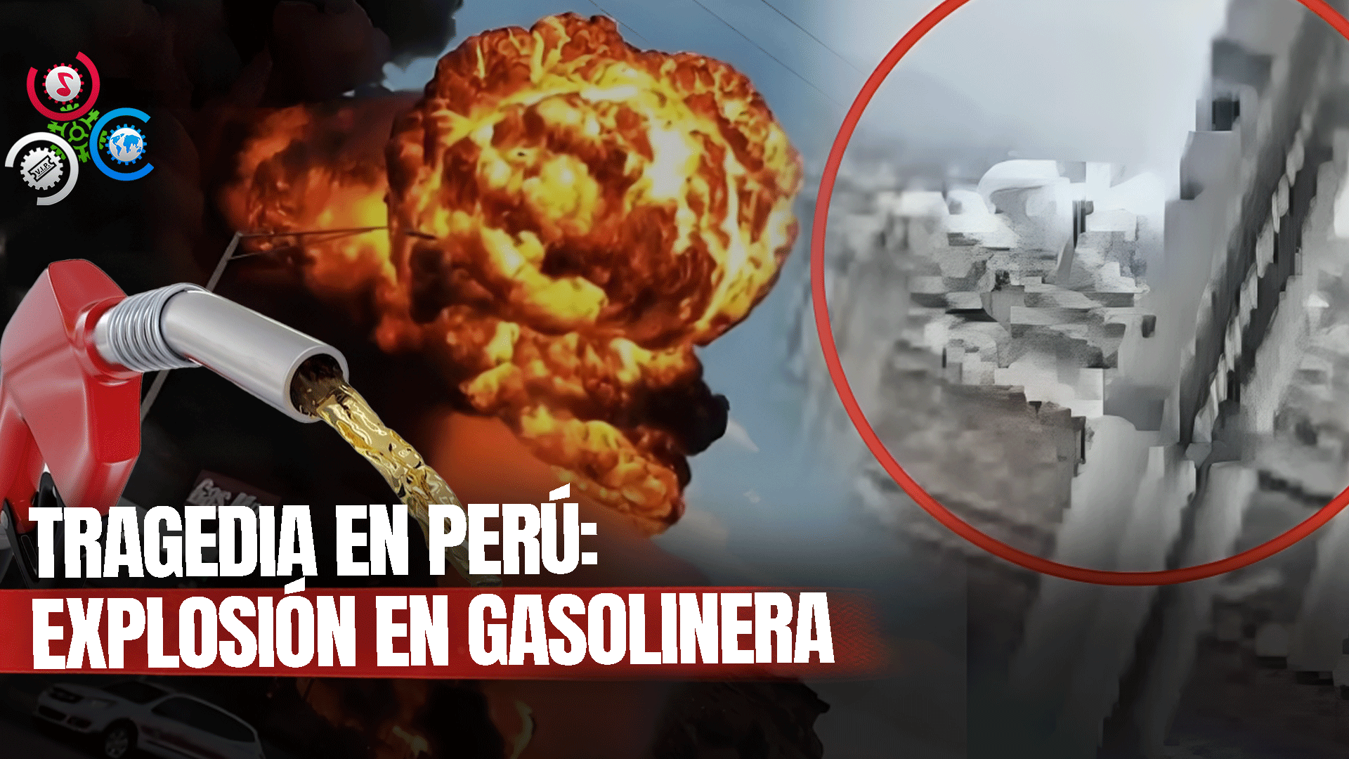 Gasolinera Estalla En Perú Dejando Un Muerto Y 20 Heridos