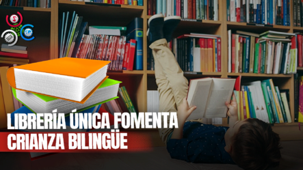 Una Librería única, Con Textos Solo En Español Ayuda A Criar Hijos Bilingües