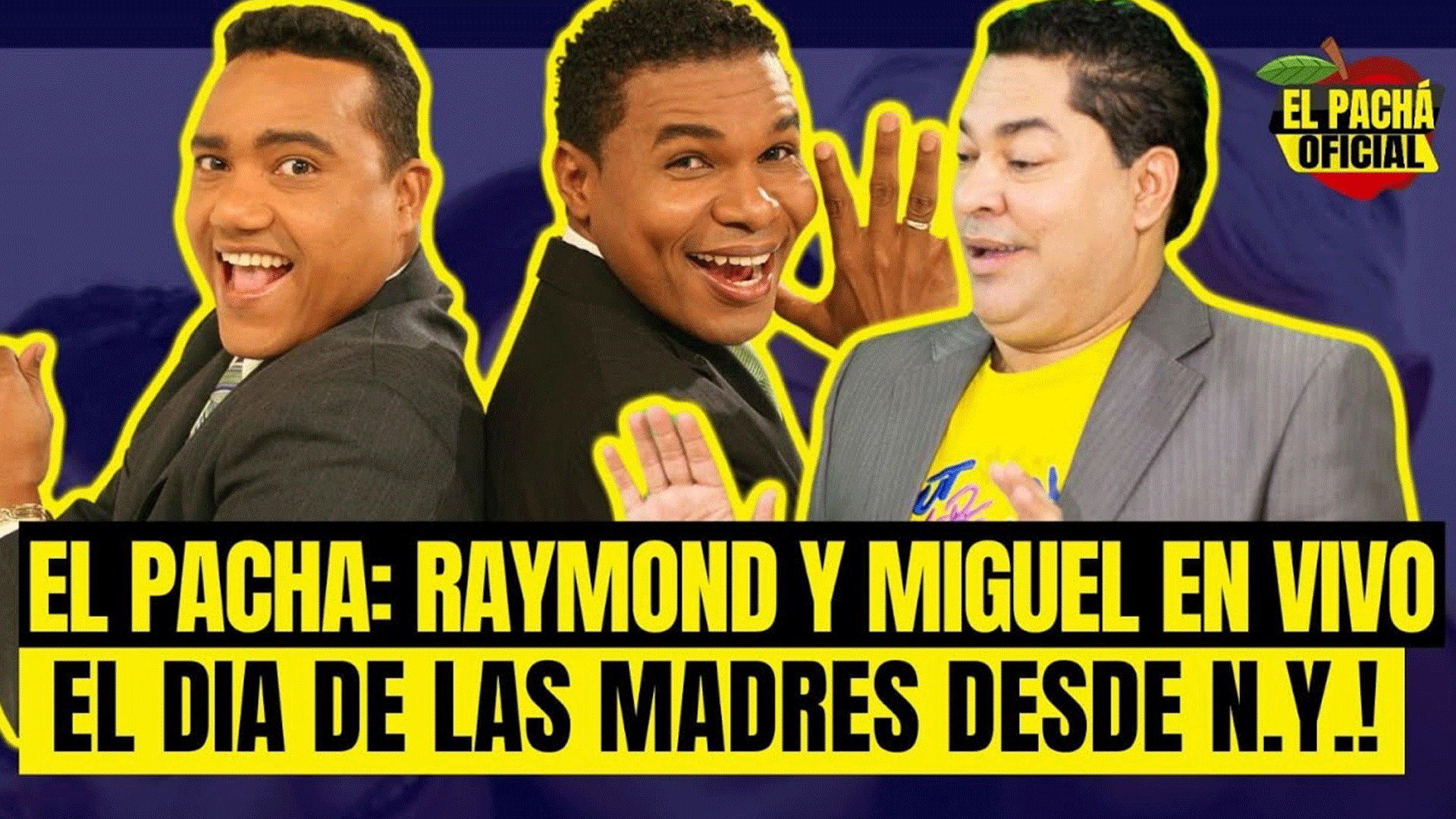 EL PACHA: RAYMOND Y MIGUEL EN VIVO EL DIA DE LAS MADRES DESDE N.Y.