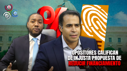 PLD, Fuerza Del Pueblo Y PRD Rechazan Propuesta De Reducir Fondos Públicos A Partidos