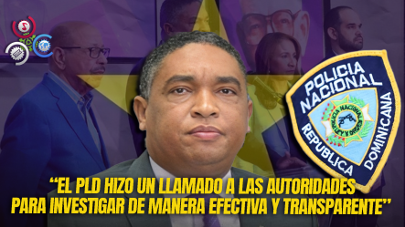 PLD Denuncia Aumento De Muertes Por Presuntos Intercambios De Disparos Con La PN