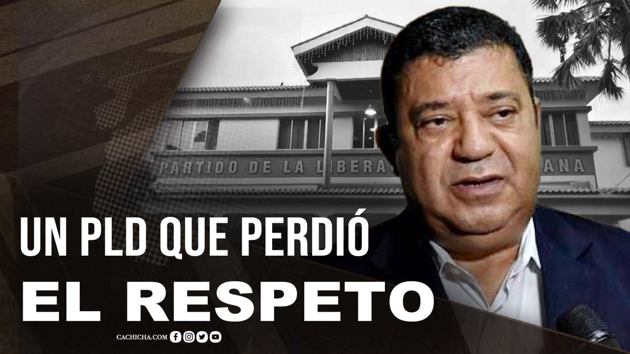 La Ceguera De Un PLD Que Perdió El Respeto