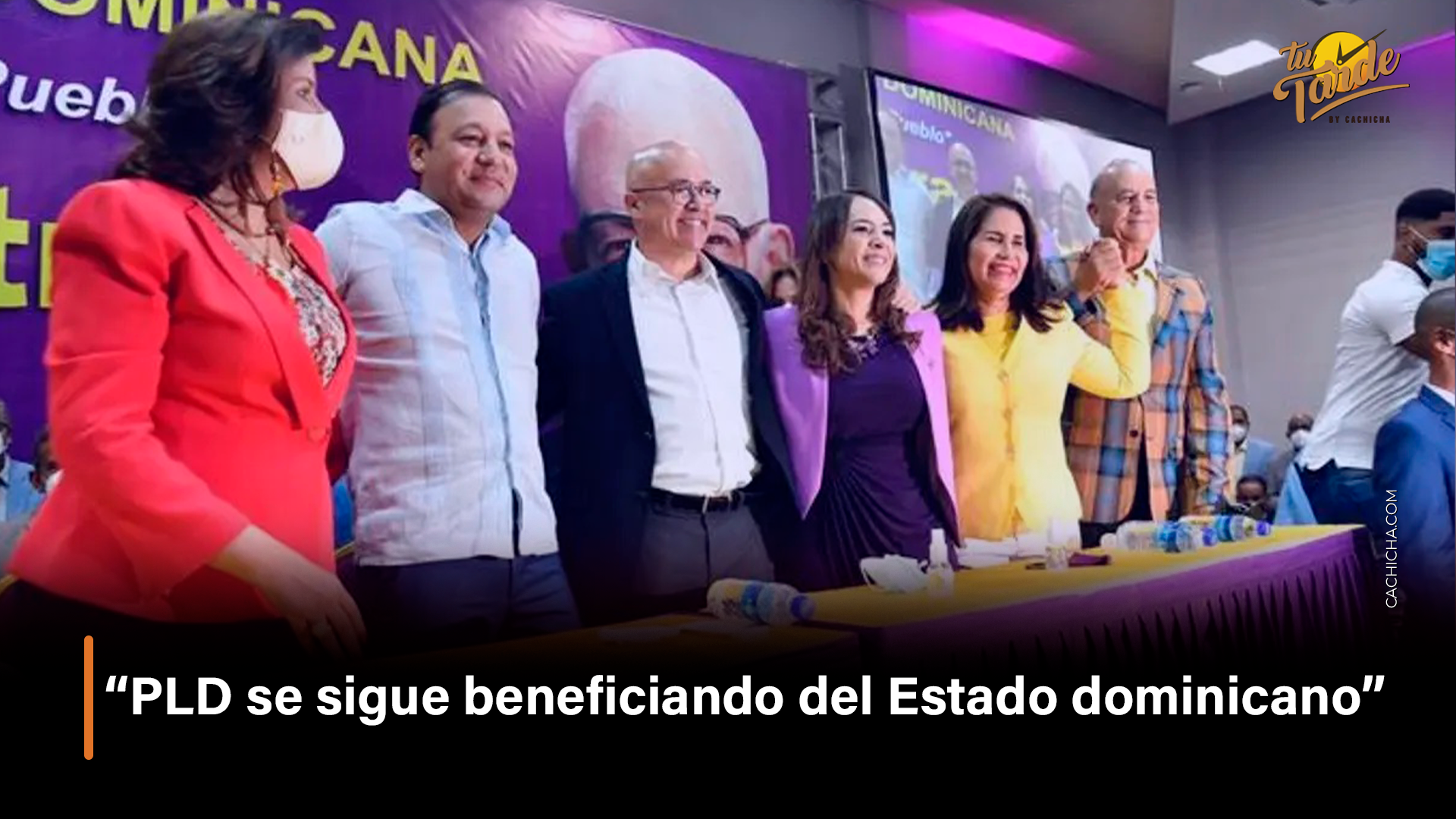 “PLD Se Sigue Beneficiando Del Estado Dominicano”  – Tu Tarde By Cachicha