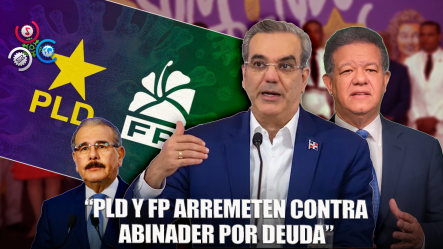 PLD Y Fuerza Del Pueblo Le Dan Con Las Dos Manos Al Gobierno De Abinader