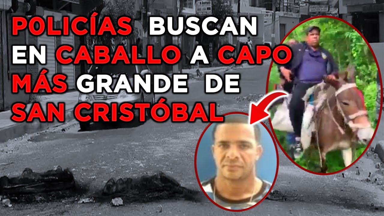 Policías “persiguen” En Caballo A Kiko La Quema, El Capo Más Grande De San Cristóbal