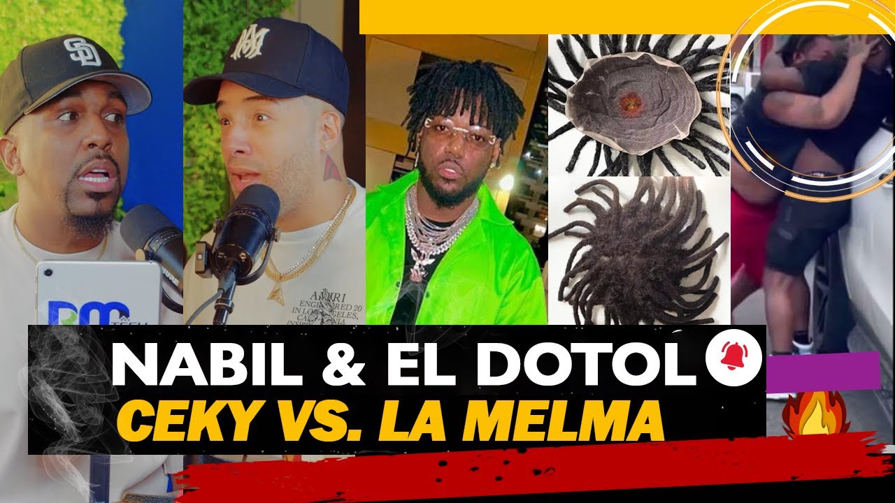 ¿Por Qué Ceky Vs. La Melma? Nabil & El Dotol Lo Explican Todo