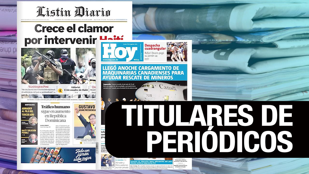 Principales Portadas De Los Periódicos De Hoy 08-08-2022