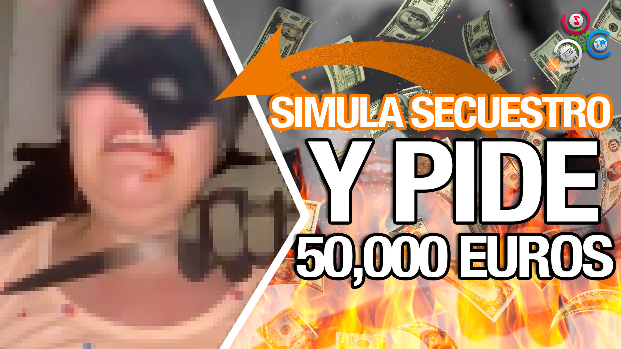 ¡Simula Su Secuestro Para Quitarle 50,000 Euros A Su Madre Por El Rescate!