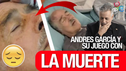 ¡ANDRÉS GARCÍA Y SU JUEGO CON LA MUERTE! (La Mur Explica La Condición Del Actor Y Su Obsesión)