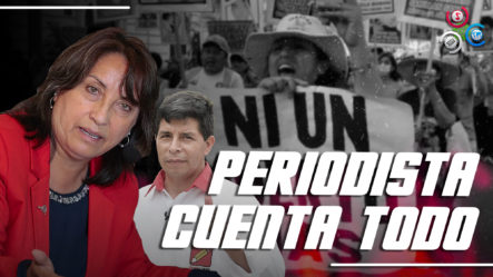 Periodista Peruana Revela TODO Sobre Situación En Perú | Al Menos 50 Muertos