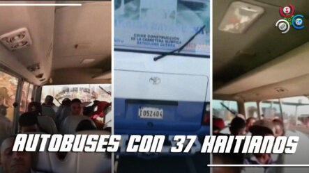 Migración Intercepta Dos Autobuses Con 37 Haitianos Ilegales Abordo
