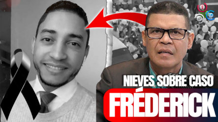 ¡Lo Que Dijo Ricardo Nieves Sobre Caso Frederick Pérez!!