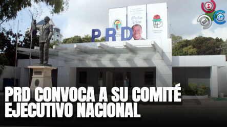 PRD Convoca A Su Comité Ejecutivo Nacional Para Tratar Puntos De Acuerdo A La Ley Electoral