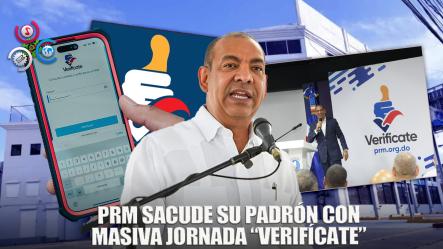 PRM Despliega Jornada Nacional “Verifícate” Para Depurar Su Pasión E Integrar Nuevos Simpatizantes