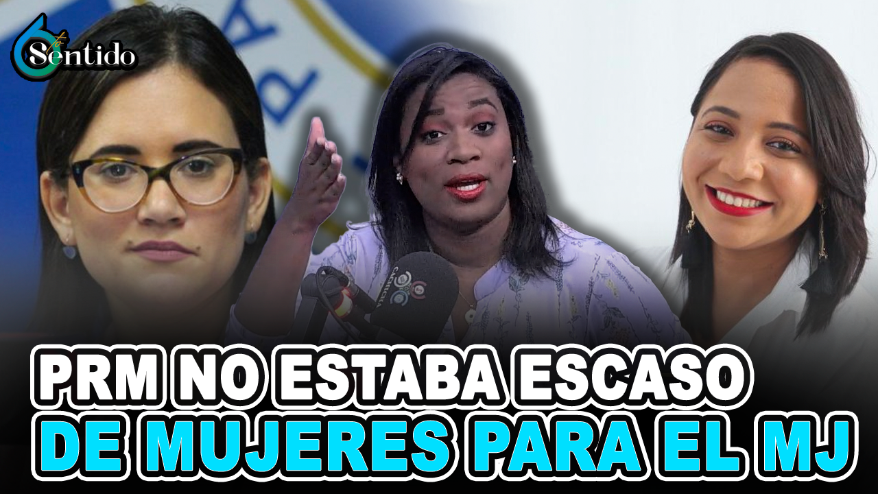 PRM No Estaba Escaso De Mujeres Para El Ministerio De La Juventud | 6to Sentido