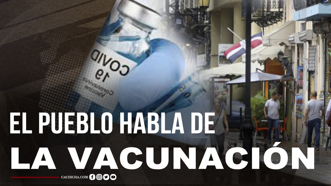 La Opinión Del Pueblo Sobre El Inicio De La Vacunación