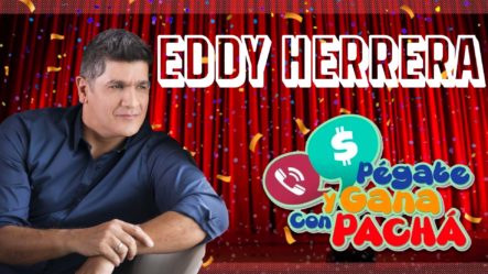 Eddy Herrera Se Presenta En Pégate Y Gana Con El Pachá