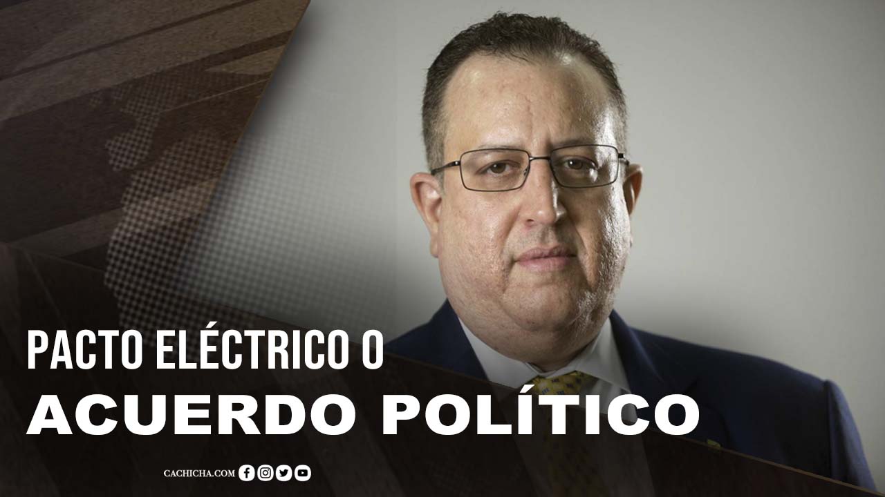 Pacto Eléctrico O Acuerdo Político: Declaraciones De Magín Díaz