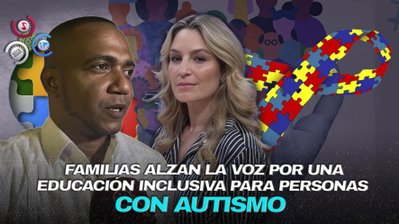 Padres Dominicanos Reclaman Más Apoyo Y Empatía Para Niños Con Autismo