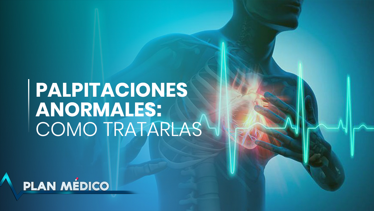 Palpitaciones Anormales | Plan Médico (2/2)