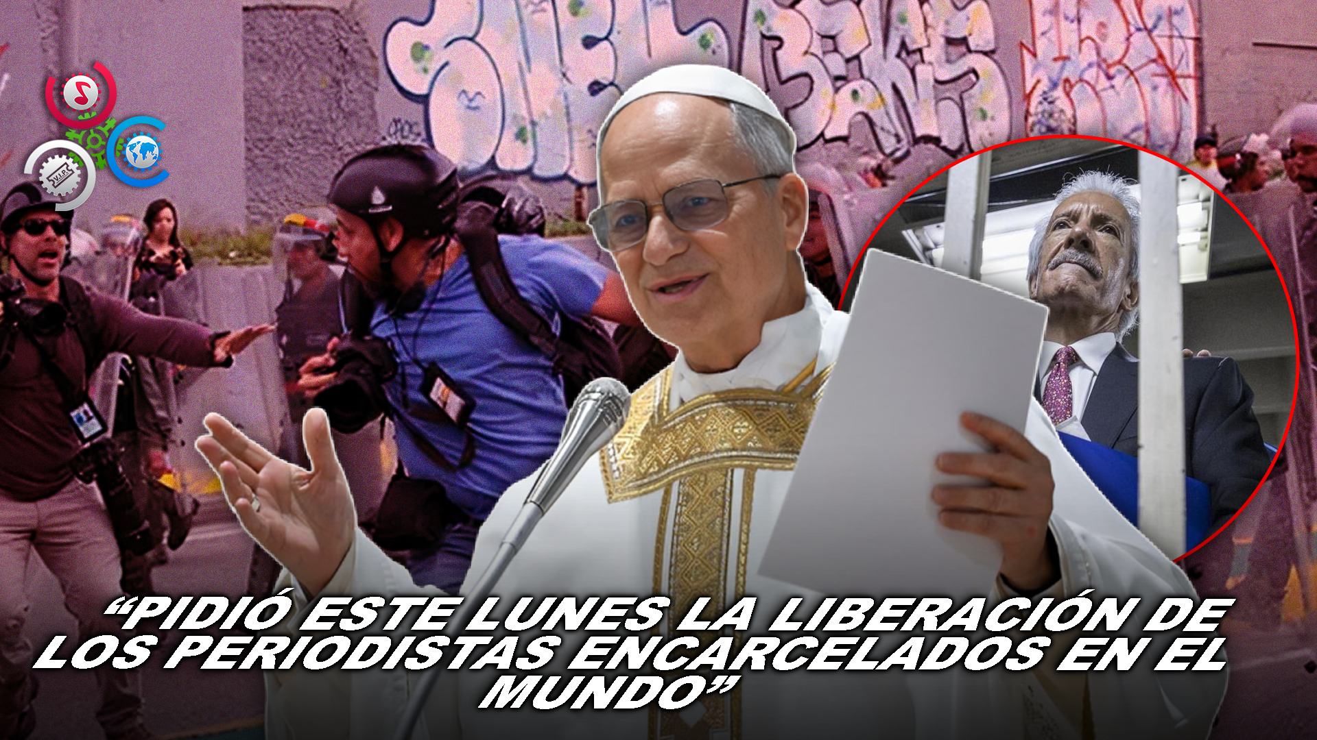 Papa León XIV Alza Su Voz Por La Libertad De Expresión Y Los Periodistas Encarcelados