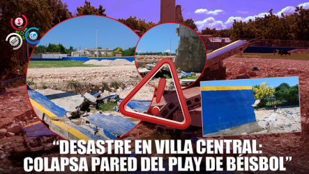 Pared Del Play De Béisbol Duarte Se Desploma En Villa Central, Barahona