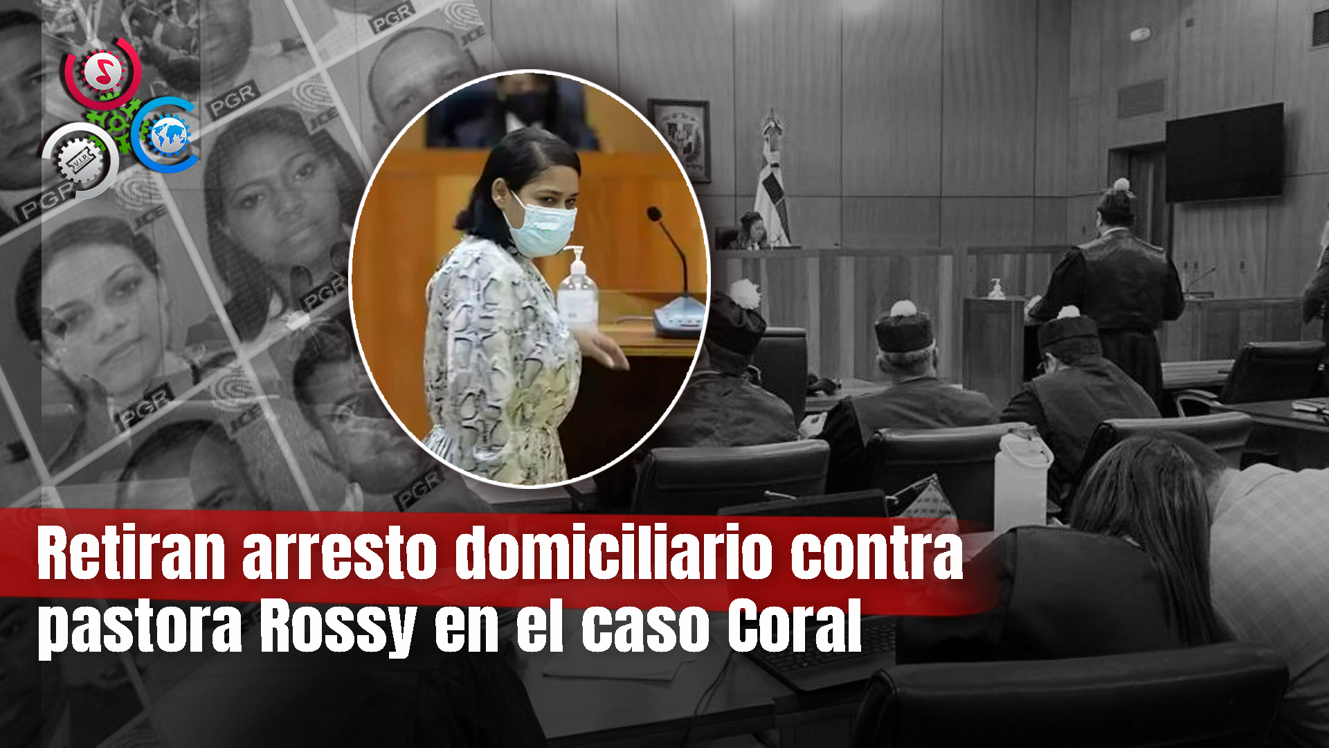 Caso Coral: Tribunal Mantiene Garantía Económica E Impedimento De Salida Contra La Pastora Rossy Guzmán