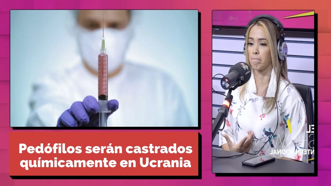 Pedófilos Serán Castrados Químicamente En Ucrania