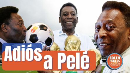 Pelé, La última Gran Leyenda Del Fútbol Mundial