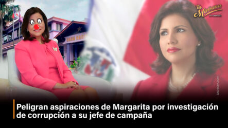 Peligran Aspiraciones De Margarita Por Investigación De Corrupción A Su Jefe De Campaña