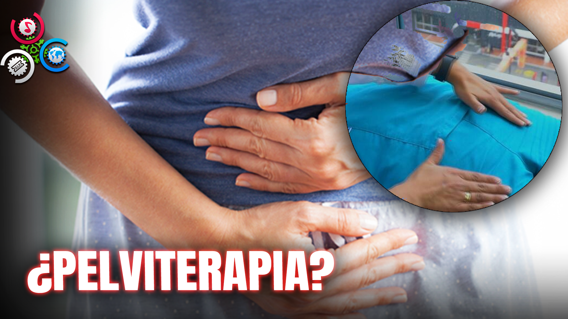 Pelviterapia: Proceso Que Promete Eliminar Cualquier Dolor Pélvico