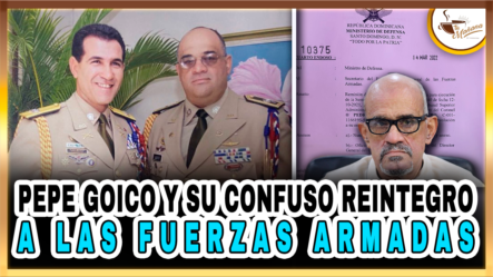 Pepe Goico Y Su Confuso Reintegro A Las Fuerzas Armadas – Tu Mañana By Cachicha
