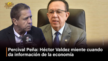 Percival Peña: Valdez Albizu Miente Al Informar Sobre Economía